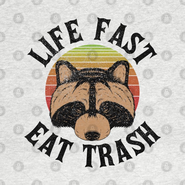 Raccoon Live Fast Eat Trash by Clawmarks